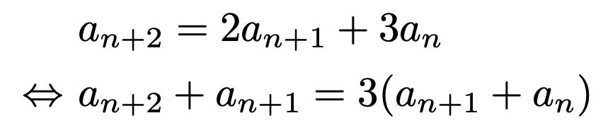 \begin{align*}&a_{n+2}=2a_{n+1}+3a_n\\\Leftrightarrow &a_{n+2}+a_{n+1}=3(a_{n+1}+a_n)\end{align*}