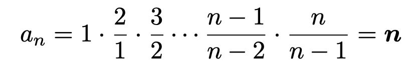\[a_n=1\cdot \frac{2}{1}\cdot\frac{3}{2}\cdots\frac{n-1}{n-2}\cdot\frac{n}{n-1}=\boldsymbol{n}\]