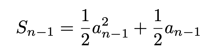 \[S_{n-1}=\frac{1}{2}a_{n-1}^2+\frac{1}{2}a_{n-1}\]