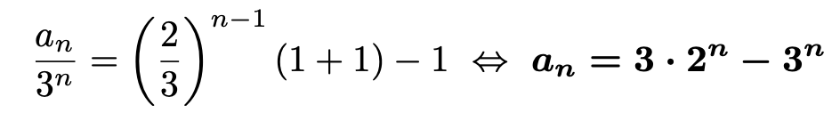 \[\frac{a_n}{3^n}=\left(\frac{2}{3}\right)^{n-1}(1+1)-1\Leftrightarrow \boldsymbol{a_n=3\cdot 2^n-3^n}\]