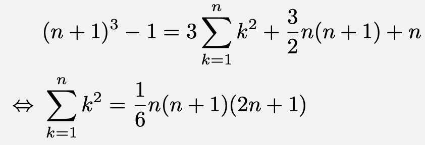 \begin{align*}&(n+1)^3-1=3\sum_{k=1}^{n}k^2+\frac{3}{2}n(n+1)+n\\\Leftrightarrow&\sum_{k=1}^{n}k^2=\frac{1}{6}n(n+1)(2n+1)\end{align*}