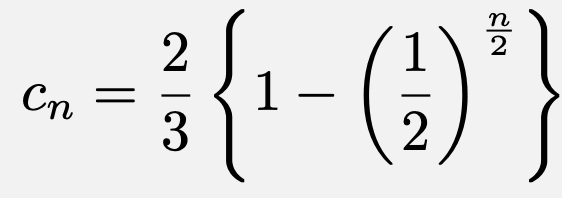 \[c_n=\frac{2}{3}\left\{1-\left(\frac{1}{2}\right)^{\frac{n}{2}}\right\}\]