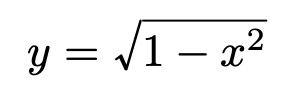 \[y=\sqrt{1-x^2}\]