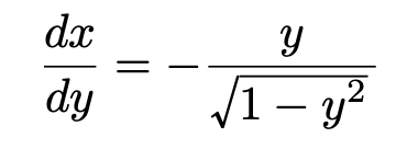 \[\frac{dx}{dy}=-\frac{y}{\sqrt{1-y^2}}\]