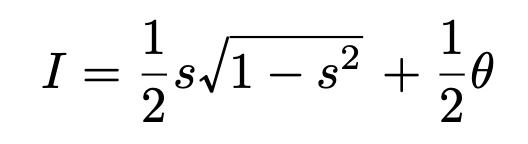 \[I=\frac{1}{2}s\sqrt{1-s^2}+\frac{1}{2}\theta\]