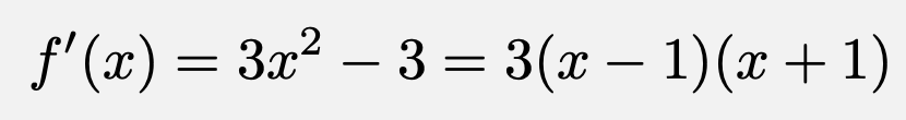 \[f^{\prime}(x)=3x^2-3=3(x-1)(x+1)\]