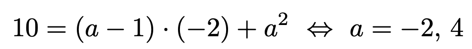 \[10=(a-1)\cdot(-2)+a^2\Leftrightarrow a=-2,\,4\]