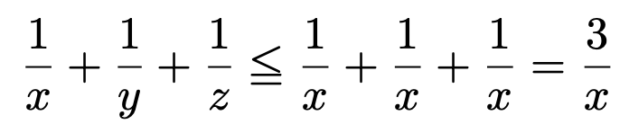 \[\frac{1}{x}+\frac{1}{y}+\frac{1}{z}\leqq \frac{1}{x}+\frac{1}{x}+\frac{1}{x}=\frac{3}{x}\]