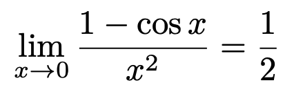 \[\lim_{x\to 0}\frac{1-\cos x}{x^2}=\frac{1}{2}\]