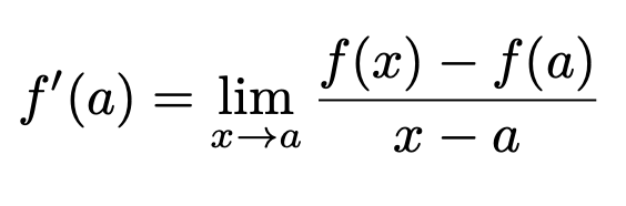 \[f'(a)=\lim_{x\to a}\frac{f(x)-f(a)}{x-a}\]
