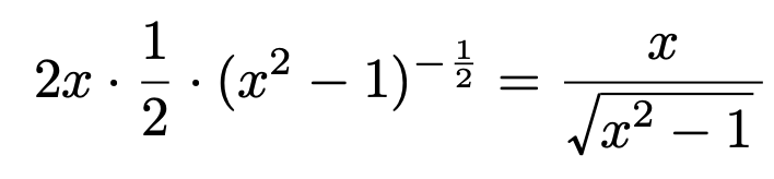 \[2x\cdot\frac{1}{2}\cdot(x^2-1)^{-\frac{1}{2}}=\frac{x}{\sqrt{x^2-1}}\]