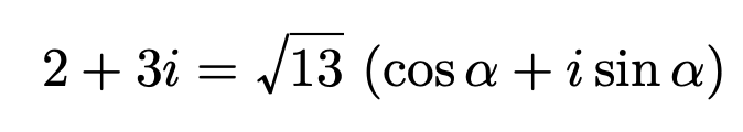 \[2+3i=\sqrt{13}\left(\cos\alpha+i\sin\alpha\right)\]