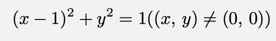 \[(x-1)^2+y^2=1 ((x,\,y)\ne (0,\,0))\]