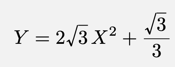 \[Y=2\sqrt{3}X^2+\frac{\sqrt{3}}{3}\]