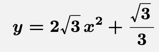 \[\boldsymbol{y=2\sqrt{3}x^2+\frac{\sqrt{3}}{3}}\]