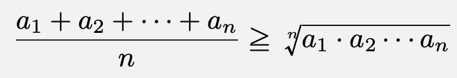 \[\frac{a_1+a_2+\cdots+a_n}{n}\geqq \sqrt[n]{a_1\cdot a_2\cdots a_n}\]