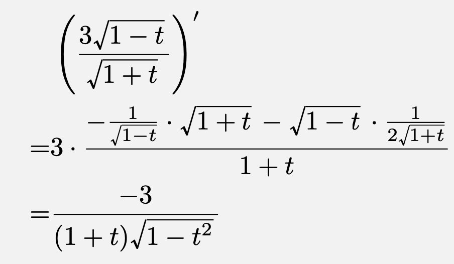 \begin{align*}&\left(\frac{3\sqrt{1-t}}{\sqrt{1+t}}\right)'\\=&3\cdot\frac{-\frac{1}{\sqrt{1-t}}\cdot\sqrt{1+t}-\sqrt{1-t}\cdot\frac{1}{2\sqrt{1+t}}}{1+t}\\=&\frac{-3}{(1+t)\sqrt{1-t^2}}\end{align*}