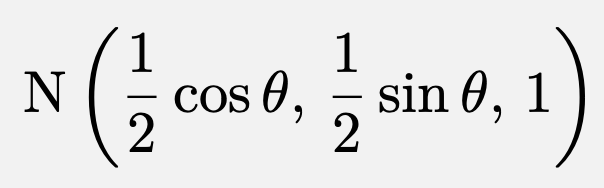 \[\mathrm{N}\left(\frac{1}{2}\cos\theta,\,\frac{1}{2}\sin\theta,\,1\right)\]