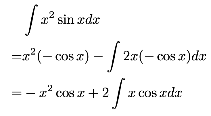 \begin{align*} &\int x^2\sin x dx\\ =& x^2(-\cos x) -\int 2x(-\cos x)dx\\ =& -x^2\cos x + 2\int x\cos x dx \end{align*}